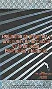 Evaluación De Proyectos Y Programas De Formación En La Empresa. Estrategias Y Técnicas