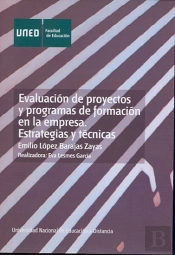 Evaluación De Proyectos Y Programas De Formación En La Empresa. Estrategias Y Técnicas