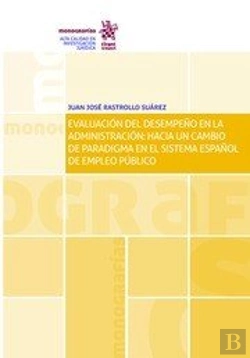 Bertrand.pt - Evaluación Del Desempeño En La Administración: Hacia Un Cambio De Paradigma En El Sistema Español De