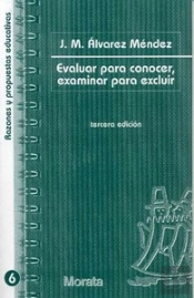 Evaluar Para Conocer, Examinar Para Excluir