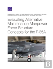 Evaluating Alternative Maintenance Manpower Force Structure Concepts For The F-35a