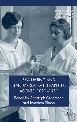 Bertrand.pt - Evaluating And Standardizing Therapeutic Agents, 1890-1950