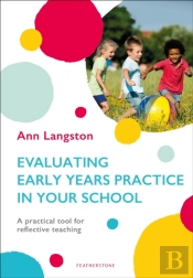 Evaluating Early Years Practice In Your School