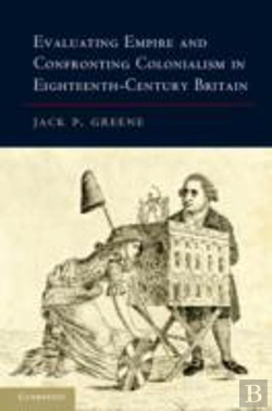 Bertrand.pt - Evaluating Empire And Confronting Colonialism In Eighteenth-Century Britain