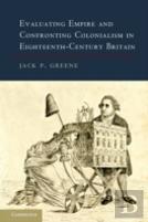 Evaluating Empire And Confronting Colonialism In Eighteenth-Century Britain
