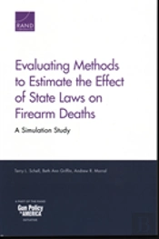 Evaluating Methods To Estimate The Effect Of State Laws On Firearm Deaths