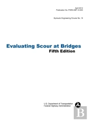 Evaluating Scour At Bridges (Fifth Edition). Hydraulic Engineering Circular No. 18. Publication No. Fhwa-Hif-12-003