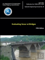 Evaluating Scour At Bridges - Fifth Edition (Hydraulic Engineering Circular No. 18)