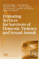 Evaluating Services For Survivors Of Domestic Violence And Sexual Assault