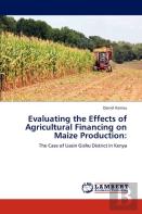 Evaluating The Effects Of Agricultural Financing On Maize Production