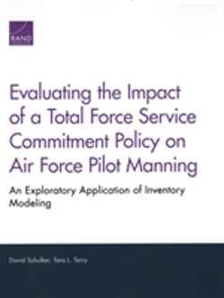 Bertrand.pt - Evaluating The Impact Of A Total Force Service Commitment Policy On Air Force Pilot Manning
