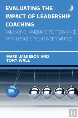 Bertrand.pt - Evaluating The Impact Of Leadership Coaching: Balancing Immediate Performance With Longer Term Uncertainties