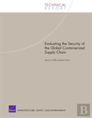 Evaluating The Security Of The Global Containerized Supply Chain