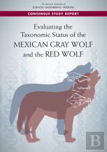 Evaluating The Taxonomic Status Of The Mexican Gray Wolf And The Red Wolf