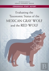 Evaluating The Taxonomic Status Of The Mexican Gray Wolf And The Red Wolf