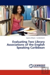 Evaluating Two Library Associations Of The English Speaking Caribbean