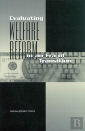 Evaluating Welfare Reform In An Era Of Transition