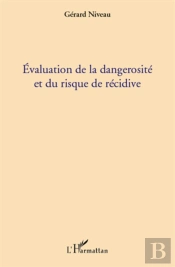 Évaluation De La Dangerosité Et Du Risque De Récidive