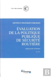 Evaluation De La Politique Publique De Sécurité Routière : Rapport Public Thématique