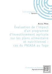 Évaluation De L'Impact D'Un Programme D'Investissement Agricole Sur Les Plans Alimentaire Et Nutritionnel : Cas Du Pniasa Au Togo
