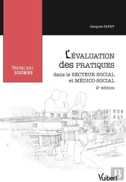 Bertrand.pt - Évaluation Des Pratiques Dans Le Secteur Sociale Et Médico-Social (2e Édition)