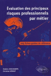Evaluation Des Principaux Risques Professionnels Par Metier ; 105 Fiches-Guides De Reference