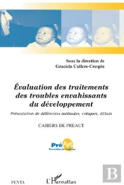 Évaluation Des Traitements Des Troubles Envahissants Du Développement ; Présentation De Différentes Méthodes, Critiques, Débats