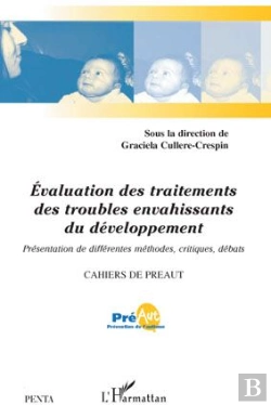 Bertrand.pt - Évaluation Des Traitements Des Troubles Envahissants Du Développement ; Présentation De Différentes Méthodes, Critiques, Débats
