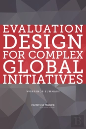 Evaluation Design For Complex Global Initiatives