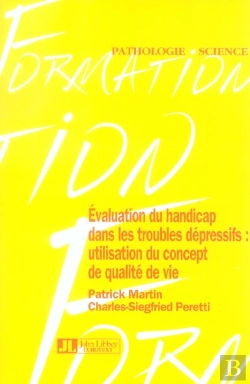 Bertrand.pt - Evaluation Du Handicap Dans Les Troubles Depressifs : Utilisation Du Concept De Qualite De Vie