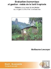 Évaluation Économique Et Gestion Viable De La Forêt Tropicale ; Réflexion Sur Un Mode De Coordination Des Usages D'Une Fôret De L'Est-Camerounn