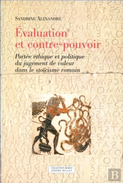 Bertrand.pt - Évaluation Et Contre-Pouvoir ; Portée Éthique Et Politique Du Jugement De Valeur Dans Le Stoïcisme Romain