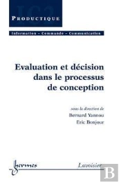 Évaluation Et Décision Dans Le Processus De Conception T.2 ; Série Productique