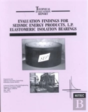 Evaluation Findings For Seismic Energy Products, L.P. Elastomeric Isolation Bearings