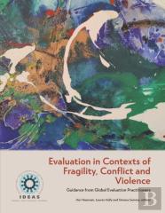Evaluation In Contexts Of Fragility, Conflict And Violence
