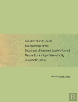 Bertrand.pt - Evaluation Of A Site-Specific Risk Assessment For The Department Of Homeland Security'S Planned National Bio- And Agro-Defense Facility In Manhattan, Kansas