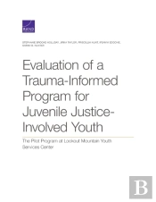 Evaluation Of A Trauma-Informed Program For Juvenile Justice-Involved Youth