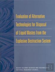 Evaluation Of Alternative Technologies For Disposal Of Liquid Wastes From The Explosive Destruction System
