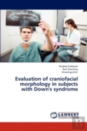 Evaluation Of Craniofacial Morphology In Subjects With Down'S Syndrome