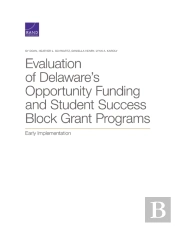 Evaluation Of Delaware'S Opportunity Funding And Student Success Block Grant Programs