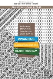 Evaluation Of Pepfar'S Contribution (2012-2017) To Rwanda'S Human Resources For Health Program