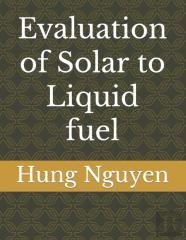 Evaluation Of Solar To Liquid Fuel