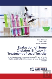 Evaluation Of Some Chelators Efficacy In Treatment Of Lead Toxicity