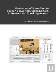 Evaluation Of Some Text To Speech Converters, Voice Changers, Video Editors, Animators, Speaking Avatar Makers And Live Streamers
