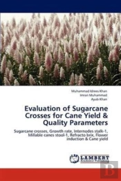 Evaluation Of Sugarcane Crosses For Cane Yield & Quality Parameters