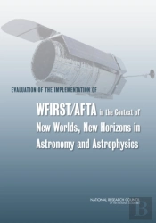 Evaluation Of The Implementation Of Wfirst/Afta In The Context Of New Worlds, New Horizons In Astronomy And Astrophysics