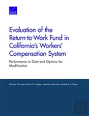 Evaluation Of The Return-To-Work Fund In California'S Workers' Compensation System