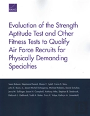Evaluation Of The Strength Aptitude Test And Other Fitness Tests To Qualify Air Force Recruits For Physically Demanding Specialties