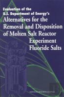 Evaluation Of The U.S. Department Of Energy'S Alternatives For The Removal And Disposition Of Molten Salt Reactor Experiment Fluoride Salts