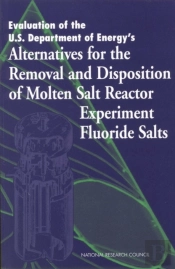 Evaluation Of The U.S. Department Of Energy'S Alternatives For The Removal And Disposition Of Molten Salt Reactor Experiment Fluoride Salts